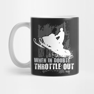 When Doubt Throttle Out Mug